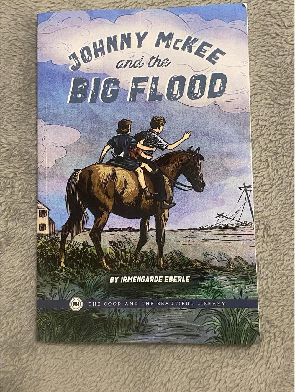 Johnny McKee & The Big Flood Level 4 Reader Good & The Beautiful Homeschool Lit